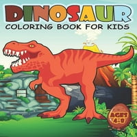 Dinosaur za bojanje knjige za djecu u dobi od 4-8 godina: Velika knjiga za bojanje dinosaura za dječake i djevojčice