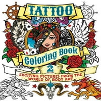 Chartvell bojanke: bojanje tetovaža Knjiga 2: uzbudljive slike iz svijeta umjetnosti tijela