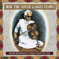 Razni izvođači - kako teče rijeka Ganges: uzvišena remek-djela indijske violine1933 - - vinil